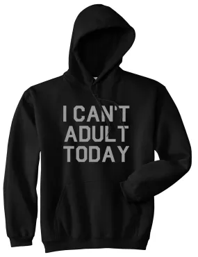 I Cant Adult Today Mens Pullover Hoodie