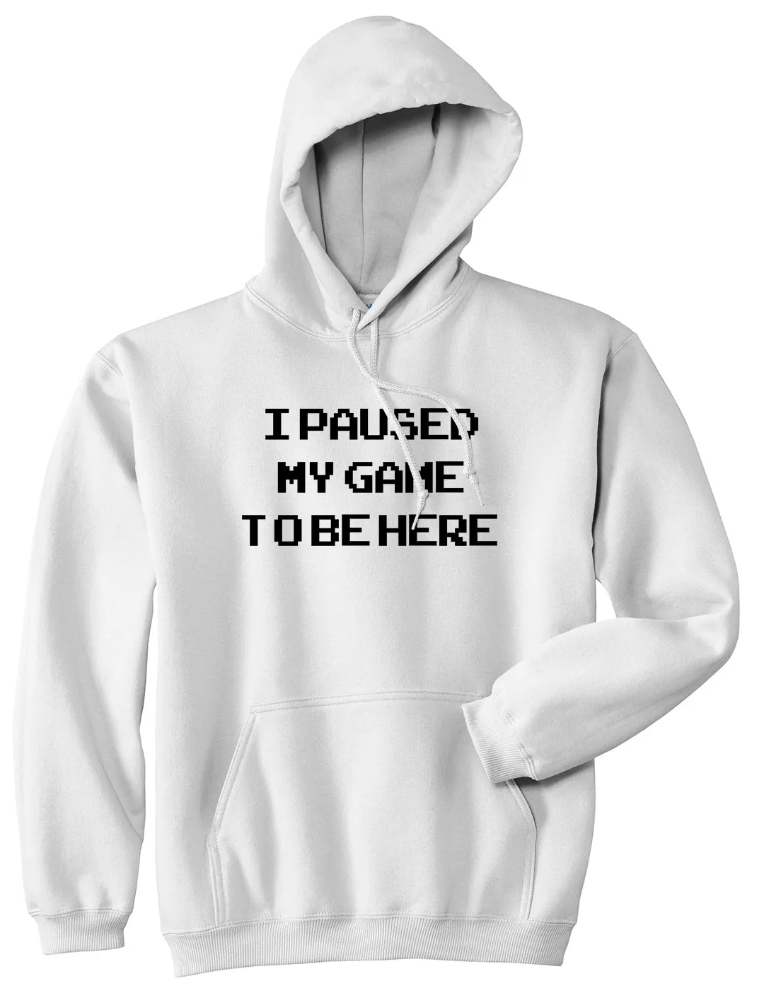 I Paused My Game To Be Here Gamer Mens Pullover Hoodie