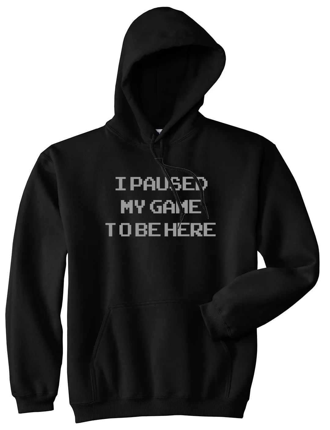 I Paused My Game To Be Here Gamer Mens Pullover Hoodie